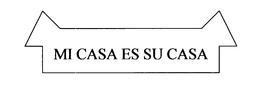 MI CASA ES SU CASA trademark