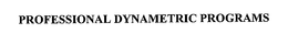 PROFESSIONAL DYNAMETRIC PROGRAMS trademark
