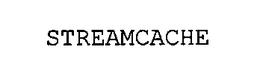 STREAMCACHE trademark