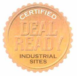 CERTIFIED INDUSTRIAL SITES DEAL READY trademark
