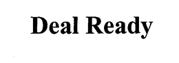 DEAL READY trademark
