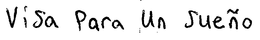 VISA PARA UN SUEÑO trademark