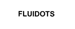 FLUIDOTS trademark