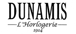 DUNAMIS L'HORLOGERIE 1914 trademark