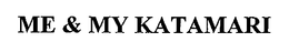 ME & MY KATAMARI trademark