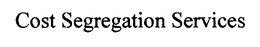 COST SEGREGATION SERVICES trademark