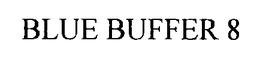 BLUE BUFFER 8 trademark