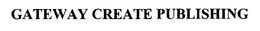 GATEWAY CREATE PUBLISHING trademark
