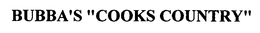 BUBBA'S "COOKS COUNTRY" trademark