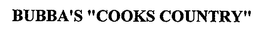 BUBBA'S "COOKS COUNTRY" trademark