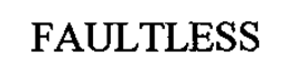 FAULTLESS trademark