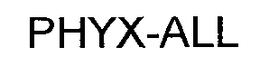 PHYX-ALL trademark