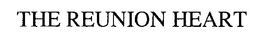 THE REUNION HEART trademark