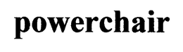POWERCHAIR trademark