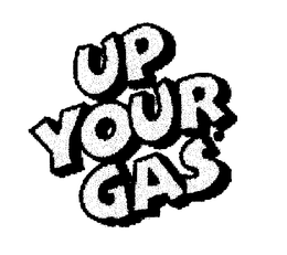 UP YOUR GAS trademark