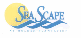 SEASCAPE AT HOLDEN PLANTATION trademark