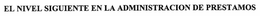 EL NIVEL SIGUIENTE EN LA ADMINISTRACION DE PRESTAMOS trademark
