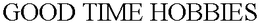 GOOD TIME HOBBIES trademark