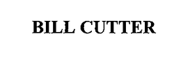 BILL CUTTER trademark