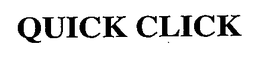 QUICK CLICK trademark