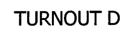 TURNOUT D trademark
