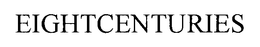 EIGHTCENTURIES trademark