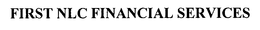 FIRST NLC FINANCIAL SERVICES trademark