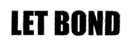 LET BOND trademark