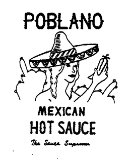 POBLANO MEXICAN HOT SAUCE THE SAUCE SUPREME trademark