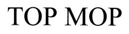 TOP MOP trademark