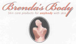 BRENDA'S BODY SKIN CARE PRODUCTS FOR ANYBODY WITH SKIN trademark