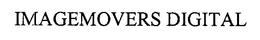 IMAGEMOVERS DIGITAL trademark