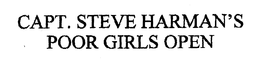 CAPT. STEVE HARMAN'S POOR GIRLS OPEN trademark