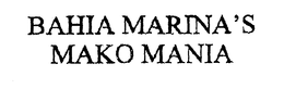BAHIA MARINA'S MAKO MANIA trademark