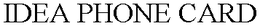 IDEA PHONE CARD trademark
