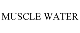 MUSCLE WATER trademark
