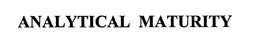 ANALYTICAL MATURITY trademark