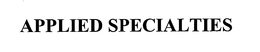 APPLIED SPECIALTIES trademark
