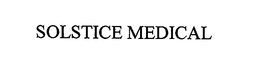 SOLSTICE MEDICAL trademark