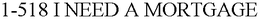 1-518 I NEED A MORTGAGE trademark