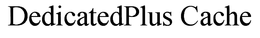 DEDICATEDPLUS CACHE trademark
