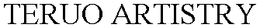 TERUO ARTISTRY trademark