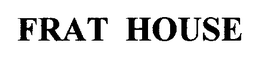 FRAT HOUSE trademark