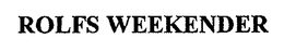 ROLFS WEEKENDER trademark