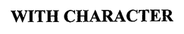 WITH CHARACTER trademark