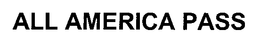 ALL AMERICA PASS trademark