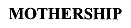 MOTHERSHIP trademark