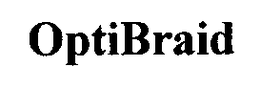 OPTIBRAID trademark