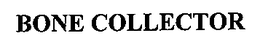 BONE COLLECTOR trademark