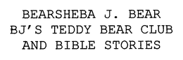 BEARSHEBA J. BEAR BJ'S TEDDY BEAR CLUB AND BIBLE STORIES trademark